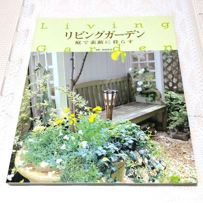 Living Garden: Enjoying Life in Your Garden